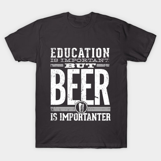 Beer Is Importanter T-Shirt by MindsparkCreative